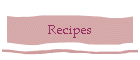 Recipes