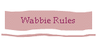 Wabbie Rules